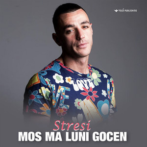 Stresi - Mos ma luni gocen