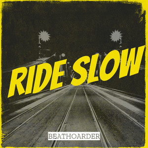 Ride Slow by BeatHoarder