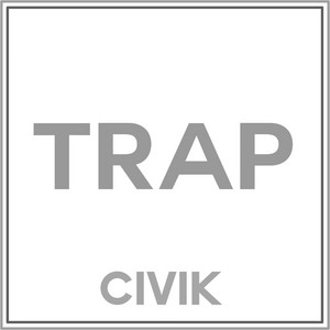 TRAP by CIVIK