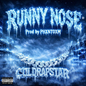 Coldrapstar — RUNNY NOSE
