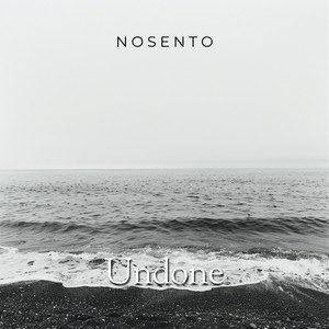 Undone by NOSENTO