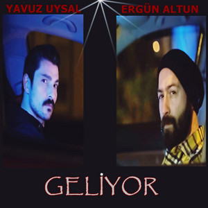 Yavuz Uysal - Geliyor (feat. Ergün Altun)
