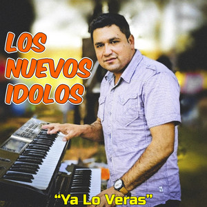 Los Nuevos Idolos - Ya Lo Veras