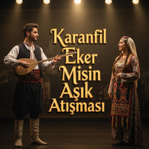 Anadolu Folk Music - Karanfil Eker Misin Aşık Atışması