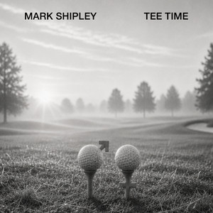 Tee Time by Mark Shipley