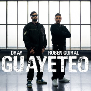 GUAYETEO by Dray, Rubén Guiral