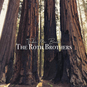 Take Me Back by The Roth Brothers, Eric Portalupi
