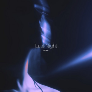 Last Night by ERMAC