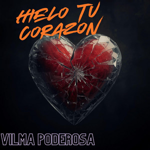 Hielo tu Corazon by Vilma Poderosa