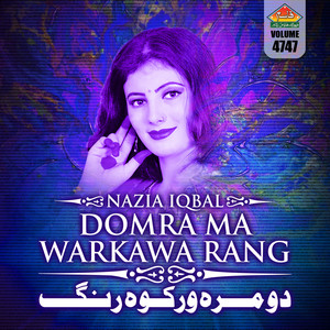 Nazia Iqbal - Domra Ma Warko Rang