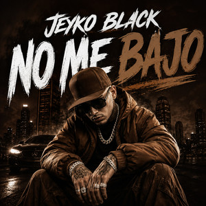 NO ME BAJO by JAYKO BLACK