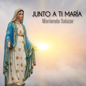 Junto a Ti María by Marianela Salazar
