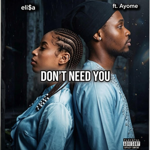 Don't Need You by eli$a, Ayome
