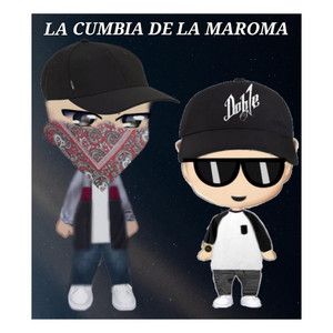La Cumbia De La Maroma by Doble ONE Flow Letal
