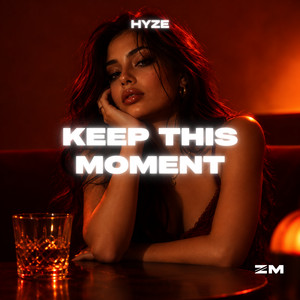Keep This Moment by Hyze