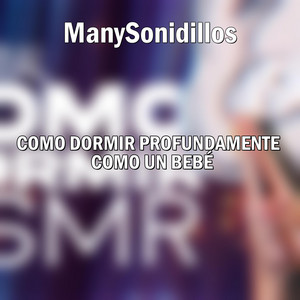 Como Dormir Profundamente Como Un Bebé, Pt. 2 by ManySonidillos