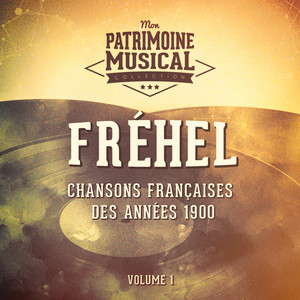 Chansons françaises des années 1900 : Fréhel, Vol. 1