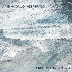 No hay razón para temer by Orquesta Inorgánica, Jorge Torrecillas, Maria Eugenia Irianni, Enrique Sarraquigne, Mario Alba, Karina Altamiranda, Juanita Flores Arce, Fabián Bullotti, Sandra Chariatti, Ana Vocaturo Alonso, Daiana Grierson, Ezequiel Lavayén, Juan Pantusa, Anibal Tobos,