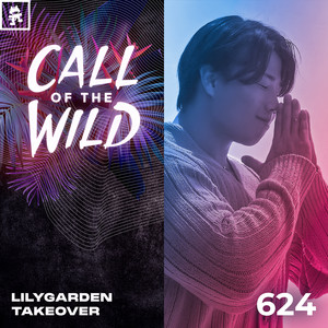 Monstercat Call of the Wild — 624 - Monstercat Call of the Wild: Lilygarden Takeover (2026)