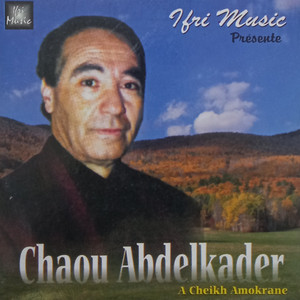 Abdelkader Chaou - A Cheikh Amokrane