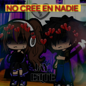 NO CREE EN NADIE by Jay Elite