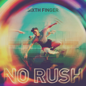 No Rush by Sixth Finger
