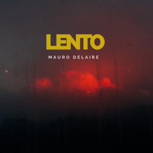 Mauro Delaire - Lento