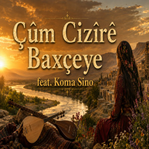 Çûm Cizîrê Baxçeye by Koma Sino