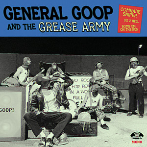 Bomb 'Em on the Run by General Goop and the Grease Army