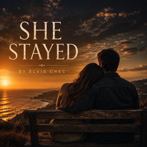 She Stayed by Elvis Chec