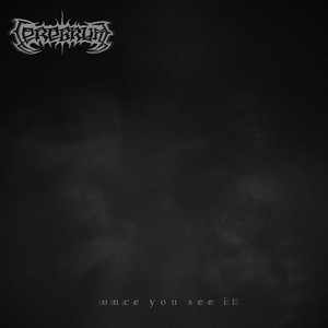 Once You See It by Cerebrum