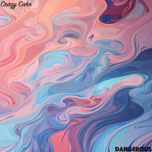 Dangerous by Crazy Cake