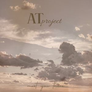 Meet you there by AhoraTone Project, AT Project