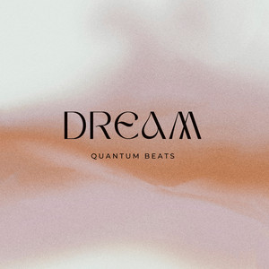 Dream by QUANTUM BEATS