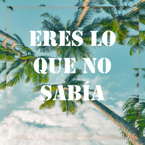 Eres lo que no sabia by JeanFreshh