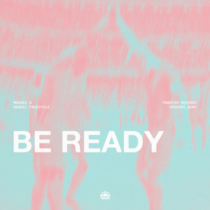 Be Ready by MOGUAI, Marcel Freestyle