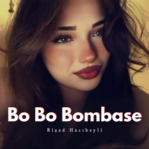 Bo Bo Bombase by Rişad Hacıbəyli