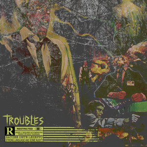Troubles by Sayzee, DNTE, Lezeppo