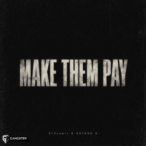 Make Them Pay by 513capri, HAYASA G