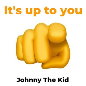It's Up To You - Acoustic Version by Johnny The Kid