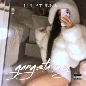 Gangsta lady by Lul $tunna
