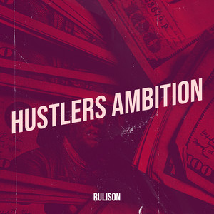 Hustlers Ambition by Rulison