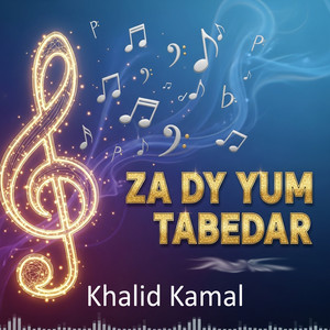 Khalid Kamal - ZA DY YUM TABEDAR