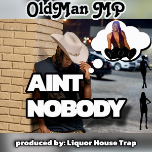 OldMan MP - Aint Nobody
