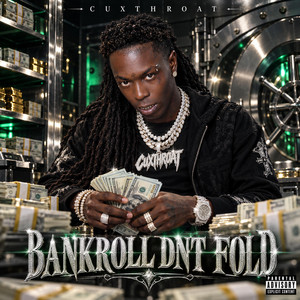 Bankroll Dnt Fold by CUXTHROAT