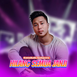 Kamalludin Syahputra - Hilang Semua Janji