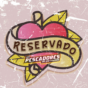 Los Pescadores Del Rio Conchos - Reservado