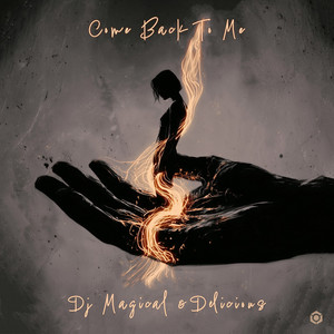 Come Back to Me by DJ Magical, Delicious