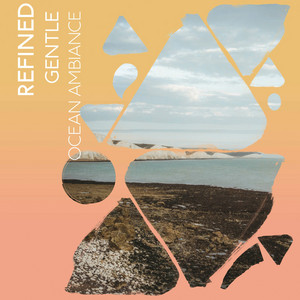 Refined Gentle Ocean Ambiance album