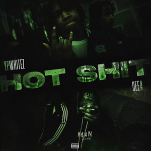 Hot Shit (feat. ypwhitez) by Dee4, ypwhitez